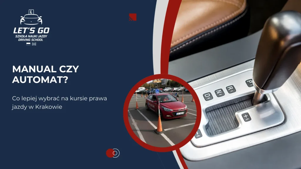 Manual czy automat Co lepiej wybrać na kursie prawa jazdy w Krakowie
